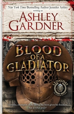 Blood of a Gladiator by Gardner, Ashley
