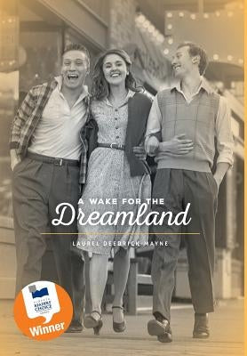 A Wake For The Dreamland by Deedrick-Mayne, Laurel