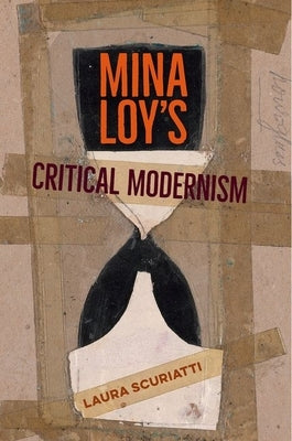 Mina Loy's Critical Modernism by Scuriatti, Laura
