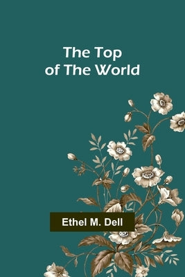 The Top of the World by M. Dell, Ethel