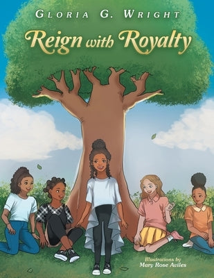 Reign with Royalty by Wright, Gloria G.