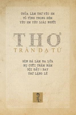 Th&#417; Tr&#7847;n D&#7841; T&#7915;: Tr&#7847;n D&#7841; T&#7915; - Collected Poems by T&#7915;, Tr&#7847;n D&#7841;