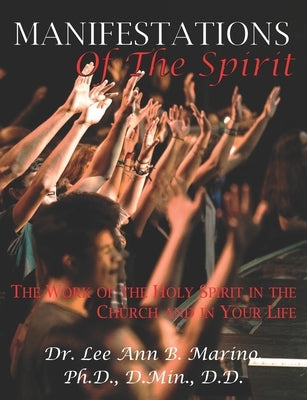 Manifestations of the Spirit: The Work of the Holy Spirit in the Church and in Your Life by Marino, Lee Ann B.