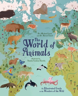 The World of Animals: An Illustrated Guide to the Wonders of the Wild by Leach, Michael