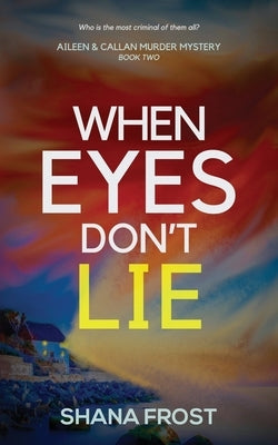 When Eyes Don't Lie by Frost, Shana