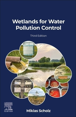 Wetlands for Water Pollution Control by Scholz, Miklas
