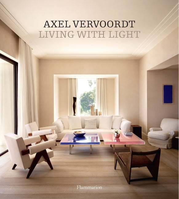 Axel Vervoordt: Living with Light by Vervoordt, Axel