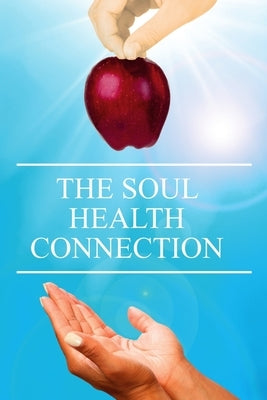 The Soul Health Connection by Roby, Karen Wells
