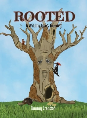 Rooted: A Wildlife Tree's Journey by Cranston, Tammy