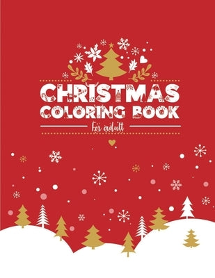 Christmas Coloring Book for Adults: Christmas Holiday season gifts, Christmas coloring books for adults relaxation by House, Bookaver