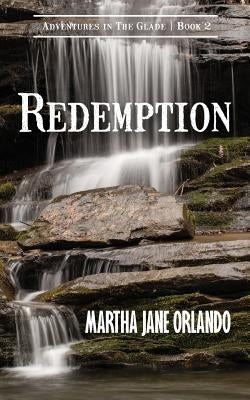 Redemption Adventures in the Glade Book 2 by Orlando, Martha Jane