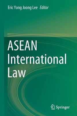 ASEAN International Law by Lee, Eric Yong Joong