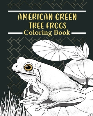 American Green Tree Frog Coloring Book: Amphibians Painting Pages, Funny Quotes Pages, Freestyle Drawing Pages by Paperland