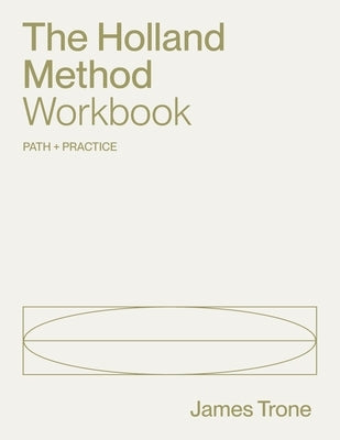 The Holland Method Workbook: Workbook by Trone, James