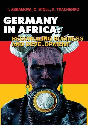 Germany in Africa. Reconciling Business and Development by Fituni, Leonid L.