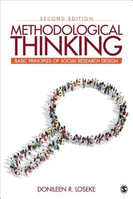 Methodological Thinking: Basic Principles of Social Research Design by Loseke, Donileen R.