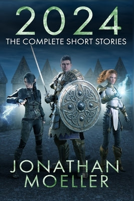 2024: The Complete Short Stories by Moeller, Jonathan