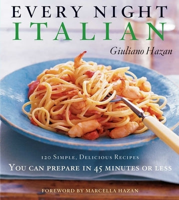 Every Night Italian: Every Night Italian by Hazan, Giuliano