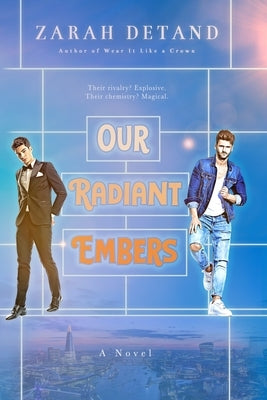 Our Radiant Embers (A Witty MM Urban Fantasy Romance) by Detand, Zarah