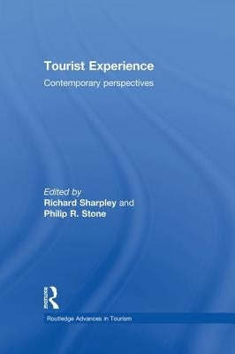 Tourist Experience: Contemporary Perspectives by Sharpley, Richard