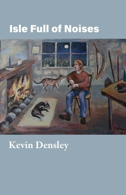 Isle Full of Noises by Densley, Kevin