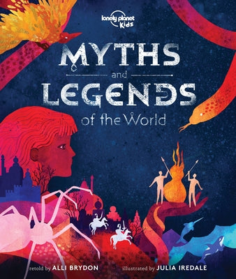 Lonely Planet Kids Myths and Legends of the World 1 by Kids, Lonely Planet