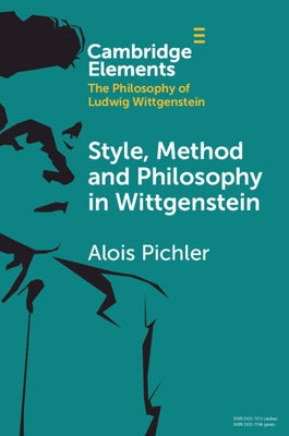 Style, Method and Philosophy in Wittgenstein by Pichler, Alois