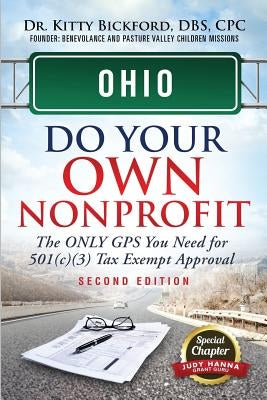 Ohio Do Your Own Nonprofit: The Only GPS You Need For 501c3 Tax Exempt Approval by Bickford, Kitty