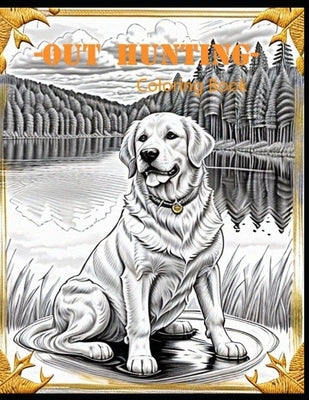 Out Hunting, Dog Coloring Book by Gracie, Joseph