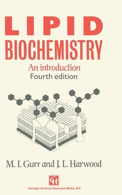 Lipid Biochemistry: An Introduction by Gurr, M. I.