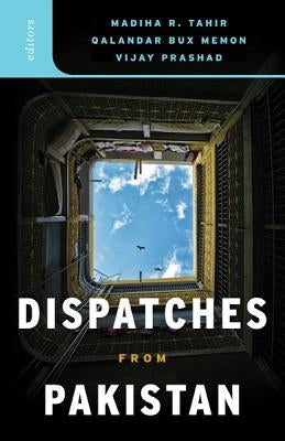 Dispatches from Pakistan by Tahir, Madiha R.