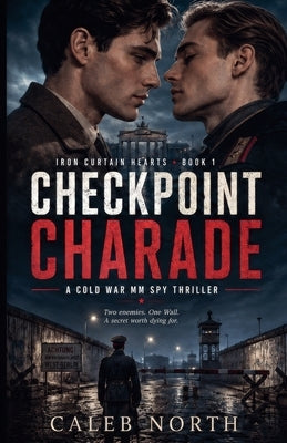 Checkpoint Charade - A Cold War MM Spy Thriller by North, Caleb