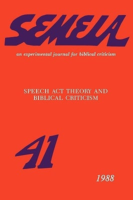 Speech Act Theory and Biblical Criticism by White, Hugh C.