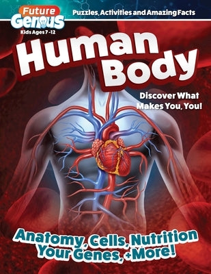 Future Genius: Human Body: Discover What Makes You, You! by Future Publishing Limited
