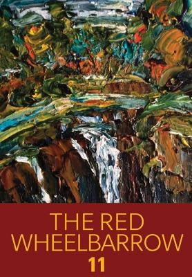 The Red Wheelbarrow 11 by Wheelbarrow Poets, Red
