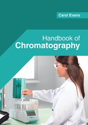 Handbook of Chromatography by Evans, Carol