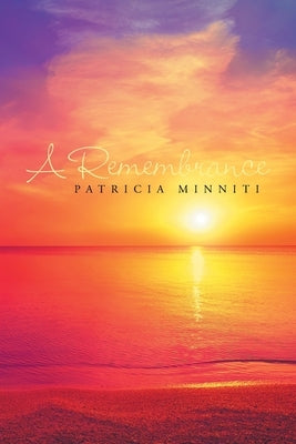 A Remembrance by Minniti, Patricia