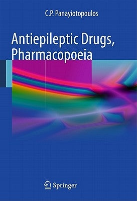 Antiepileptic Drugs, Pharmacopoeia by Panayiotopoulos, C. P.