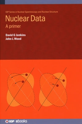 Nuclear Data: A primer by Jenkins, David G.