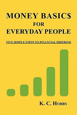 Money Basics for Everyday People by Hobbs, K. C.