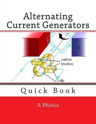 Alternating Current Generators: Quick Book by Bhatia, A.