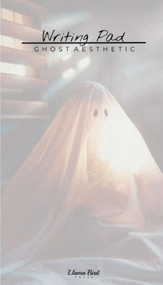Ghost Aesthetic Writing Pad: Halloween Stationery Notes Memo Book for Home Office School Desk by Llama Bird Press