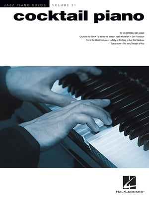 Cocktail Piano: Jazz Piano Solos Series Volume 31 by Hal Leonard Corp