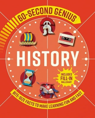 60 Second Genius: History: Bite-Size Facts to Make Learning Fun and Fast by Children's, Mortimer