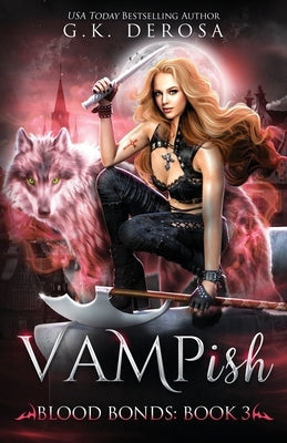 Vampish: Blood Bonds by DeRosa, G. K.