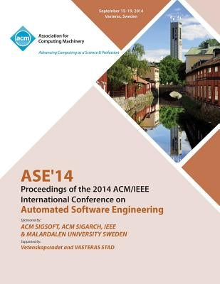 ASE 14 29th IEEE/ACM International Conference on Automated Software Engineering by Ase 14 Conference Committee