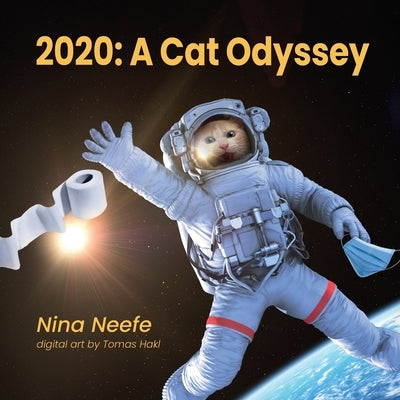 2020: A Whimsical Journey Through a Pandemic Year by Neefe, Nina