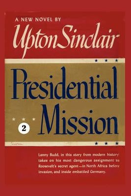 Presidential Mission II by Sinclair, Upton