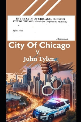 City of Chicago V. John Tyler by Tyler, J. G.