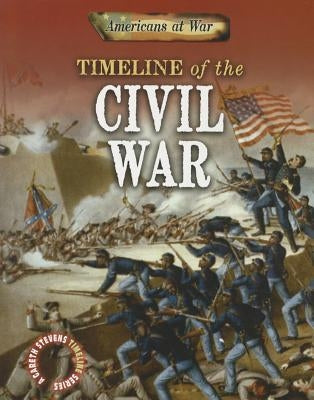 Timeline of the Civil War by Samuels, Charlie